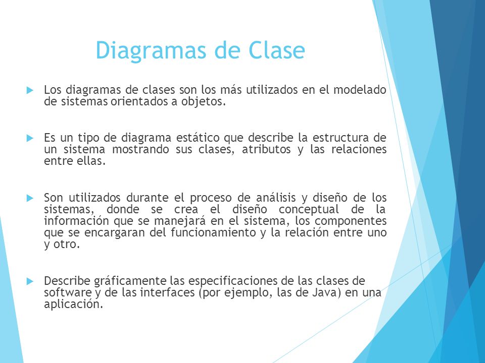 Diagramas de Clase Los diagramas de clases son los más utilizados en el modelado de sistemas orientados a objetos.