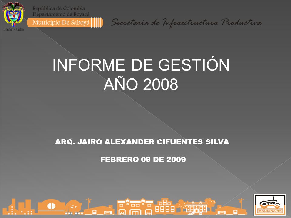 INFORME DE GESTIÓN AÑO 2008 ARQ. JAIRO ALEXANDER CIFUENTES SILVA