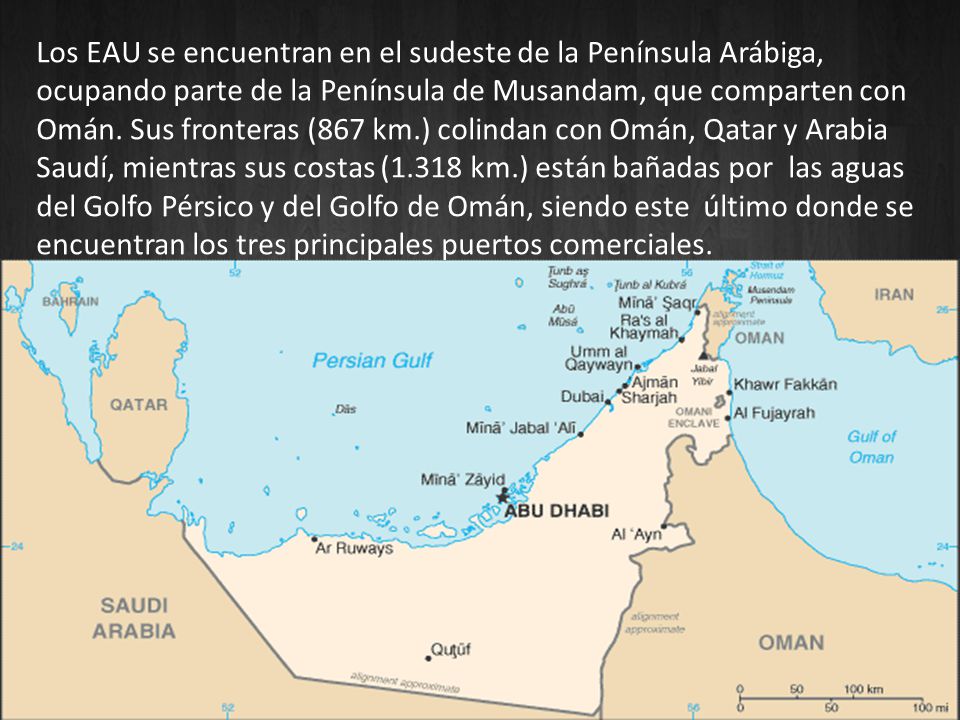 Los EAU se encuentran en el sudeste de la Península Arábiga, ocupando parte de la Península de Musandam, que comparten con Omán.
