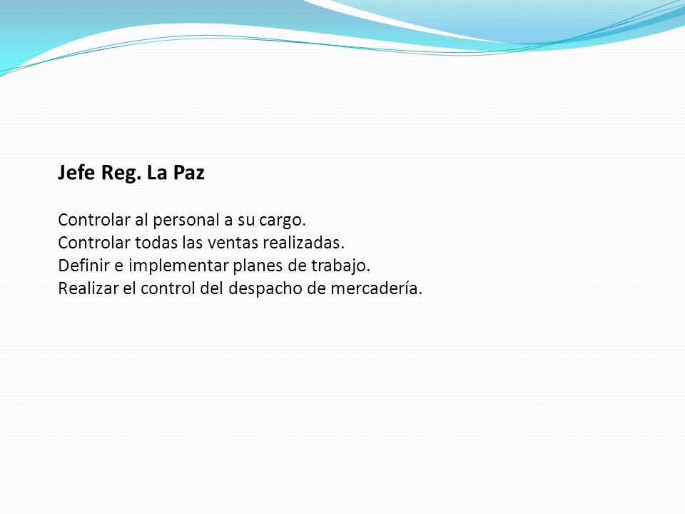 Jefe Reg. La Paz Controlar al personal a su cargo.
