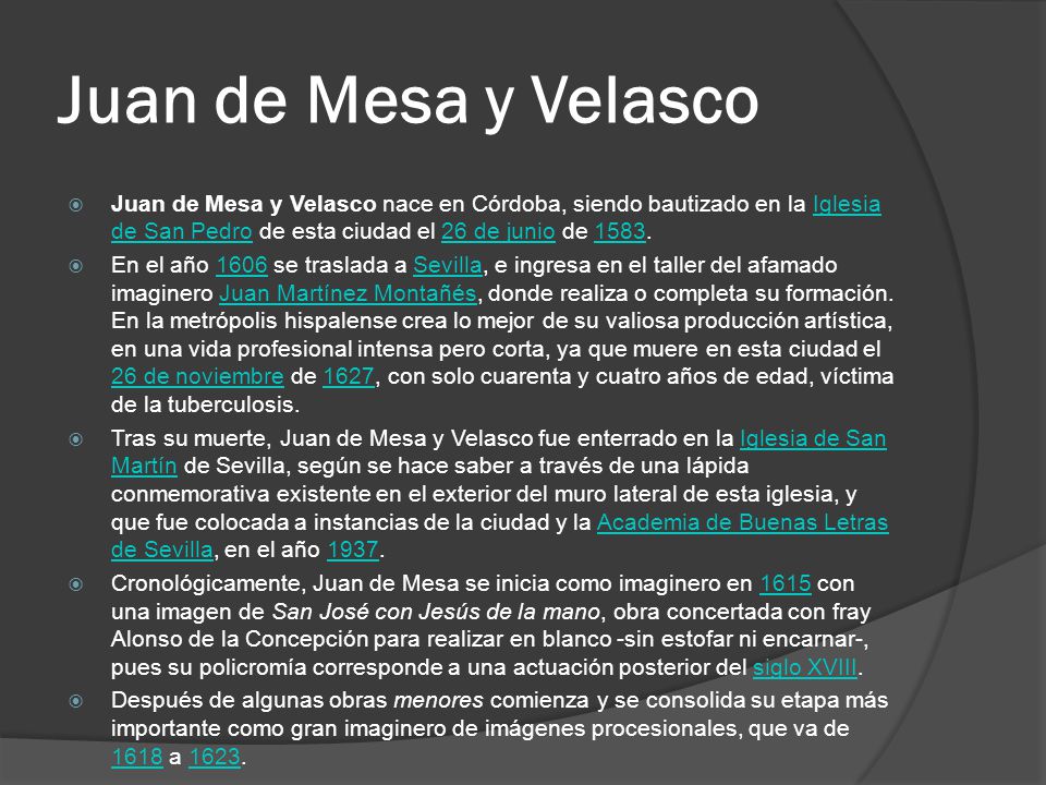 Juan de Mesa y Velasco Juan de Mesa y Velasco nace en Córdoba, siendo bautizado en la Iglesia de San Pedro de esta ciudad el 26 de junio de