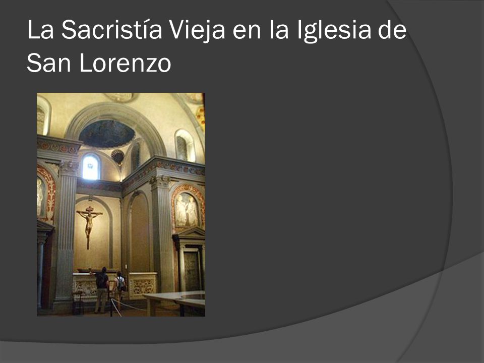 La Sacristía Vieja en la Iglesia de San Lorenzo