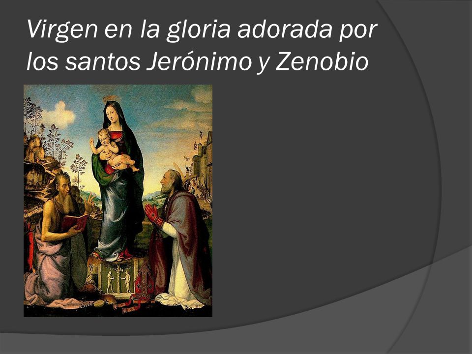 Virgen en la gloria adorada por los santos Jerónimo y Zenobio