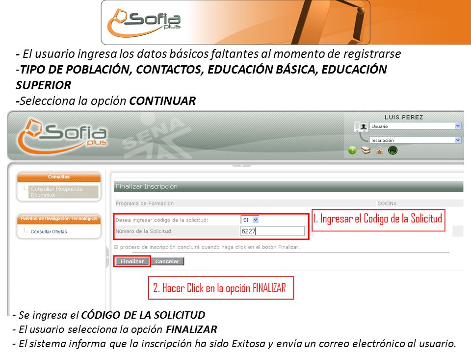 - El usuario ingresa los datos básicos faltantes al momento de registrarse -TIPO DE POBLACIÓN, CONTACTOS, EDUCACIÓN BÁSICA, EDUCACIÓN SUPERIOR -Selecciona la opción CONTINUAR