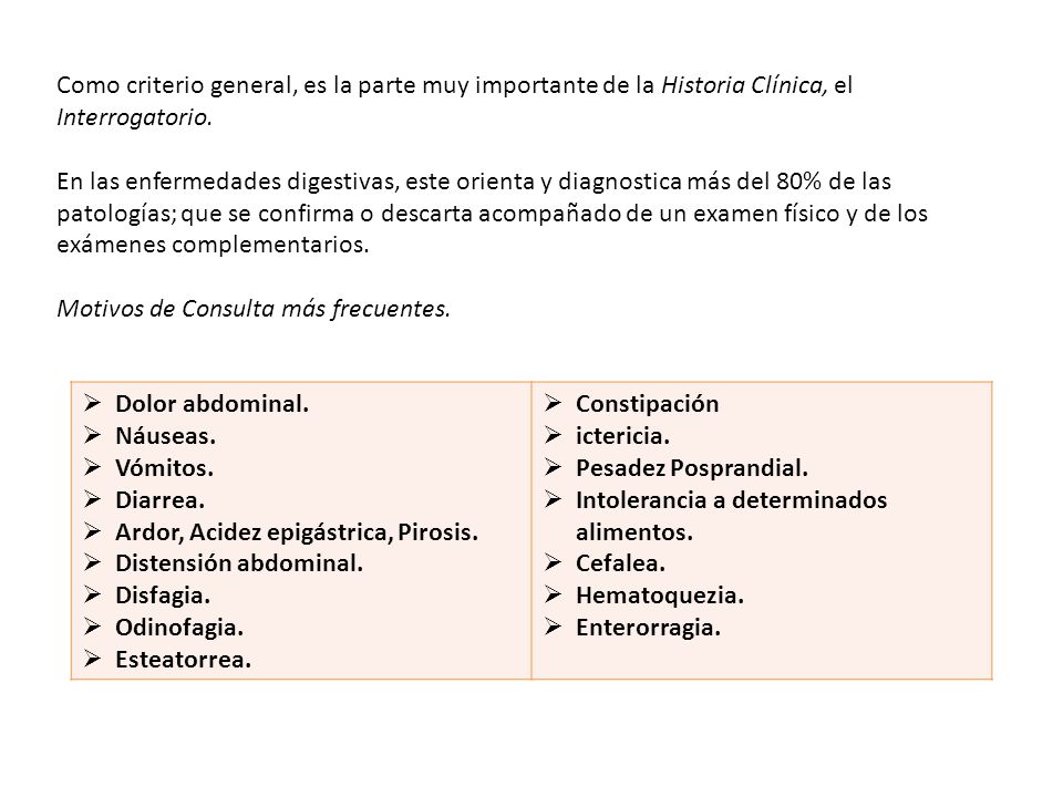 Como criterio general, es la parte muy importante de la Historia Clínica, el Interrogatorio.