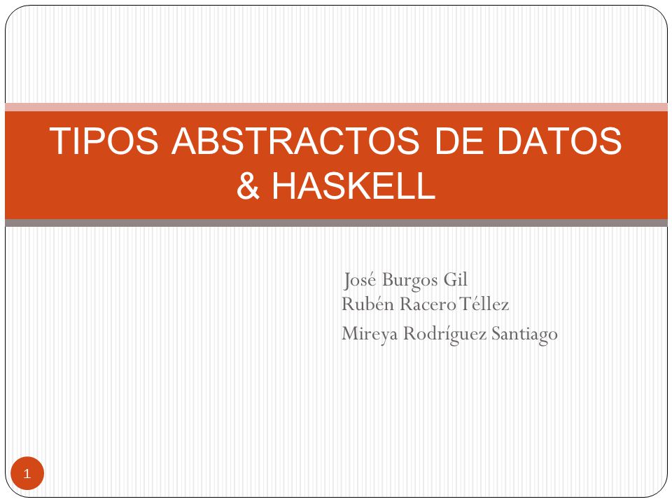 TIPOS ABSTRACTOS DE DATOS & HASKELL