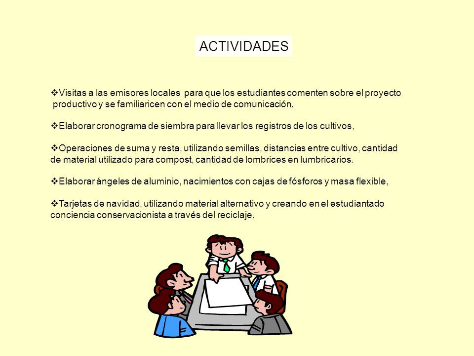 ACTIVIDADES Visitas a las emisores locales para que los estudiantes comenten sobre el proyecto.