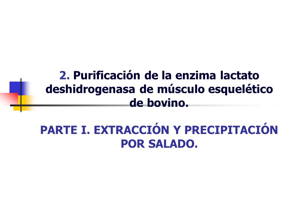 2. Purificación de la enzima lactato deshidrogenasa de músculo esquelético de bovino.