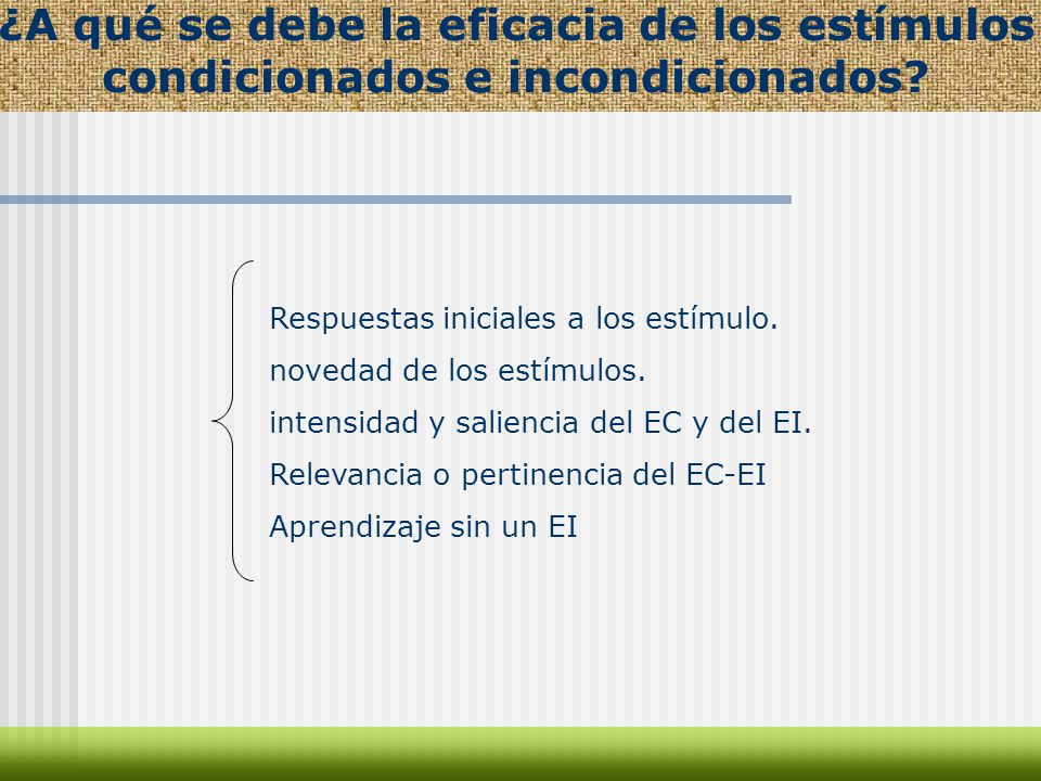 ¿A qué se debe la eficacia de los estímulos condicionados e incondicionados