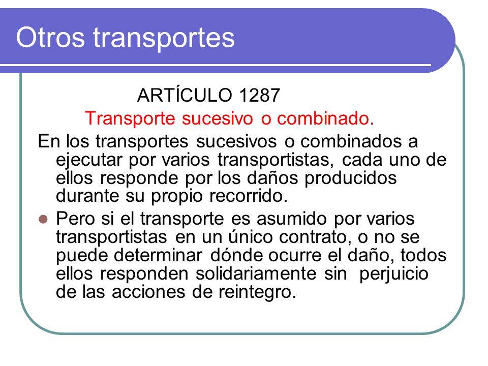 Otros transportes ARTÍCULO 1287 Transporte sucesivo o combinado.