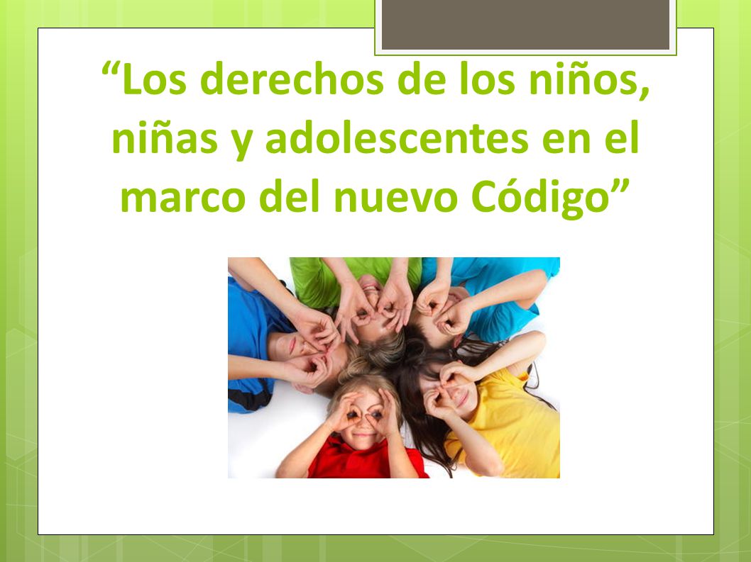 Los derechos de los niños, niñas y adolescentes en el marco del nuevo Código