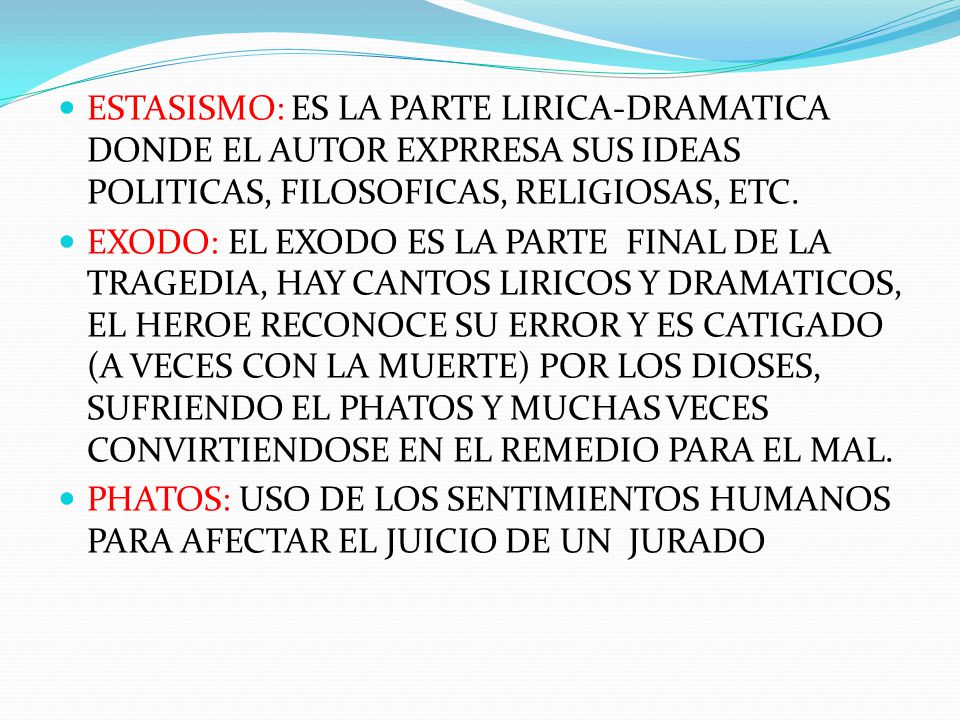 ESTASISMO: ES LA PARTE LIRICA-DRAMATICA DONDE EL AUTOR EXPRRESA SUS IDEAS POLITICAS, FILOSOFICAS, RELIGIOSAS, ETC.