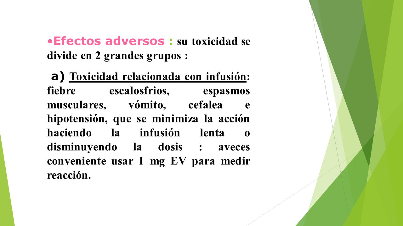 Efectos adversos : su toxicidad se divide en 2 grandes grupos :