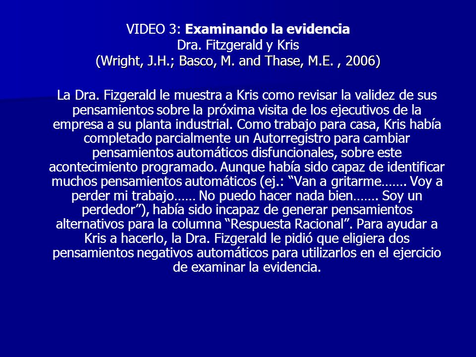 VIDEO 3: Examinando la evidencia Dra. Fitzgerald y Kris (Wright, J. H