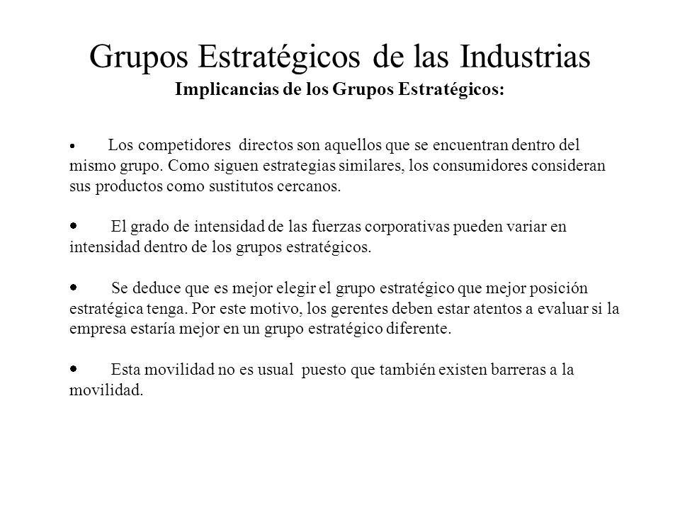 Grupos Estratégicos de las Industrias Implicancias de los Grupos Estratégicos: