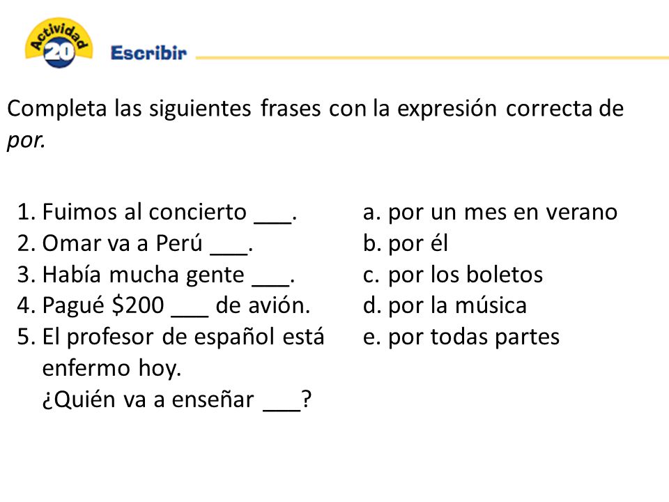 Completa las siguientes frases con la expresión correcta de por.