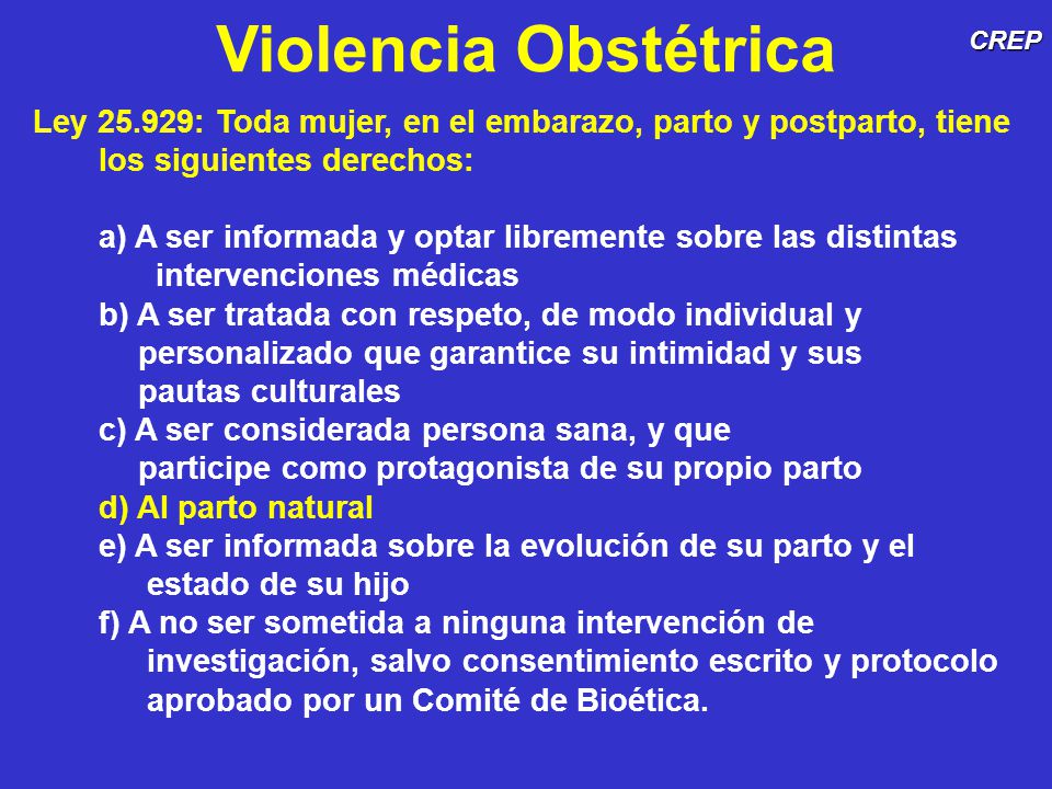 Violencia Obstétrica Ley : Toda mujer, en el embarazo, parto y postparto, tiene los siguientes derechos: