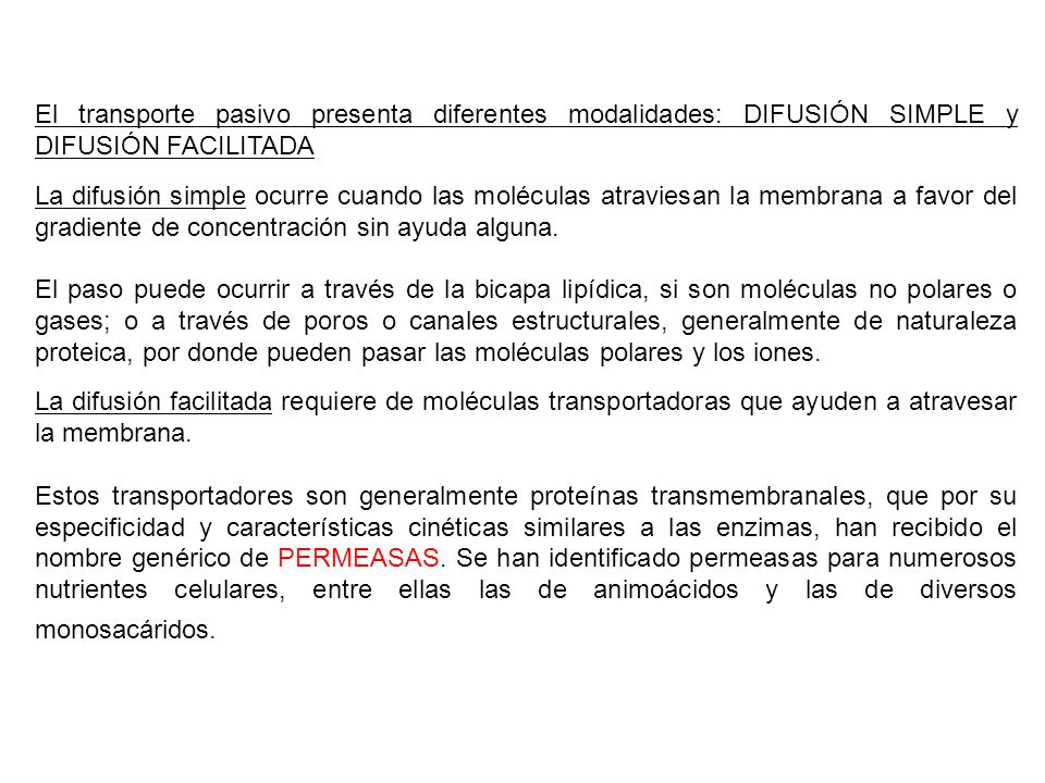 El transporte pasivo presenta diferentes modalidades: DIFUSIÓN SIMPLE y DIFUSIÓN FACILITADA