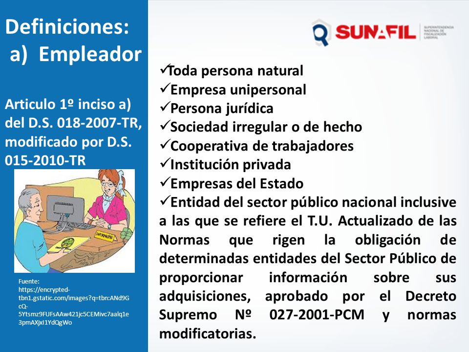 Toda persona natural Empresa unipersonal. Persona jurídica. Sociedad irregular o de hecho. Cooperativa de trabajadores.