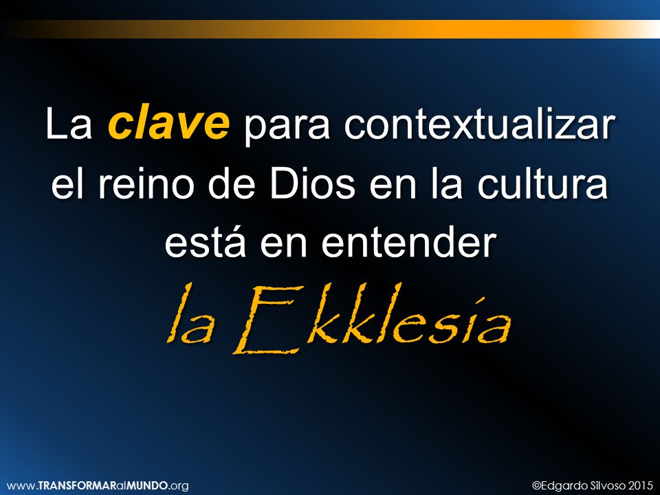 La clave para contextualizar el reino de Dios en la cultura está en entender