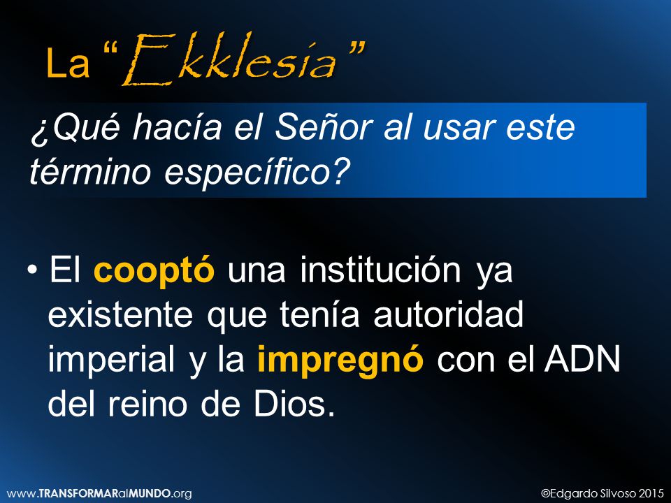 La Ekklesia ¿Qué hacía el Señor al usar este término específico