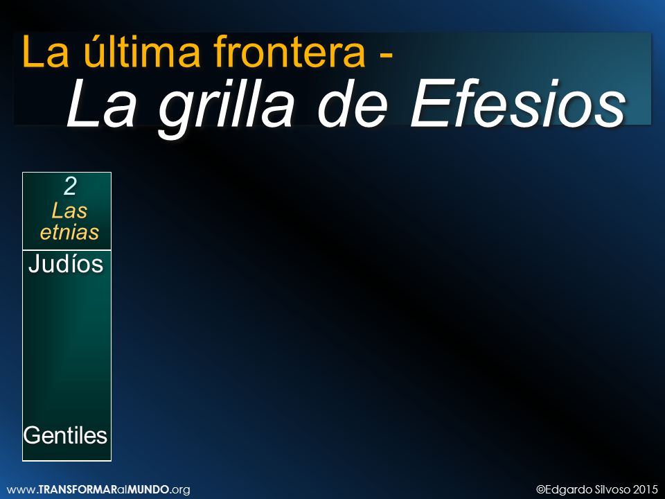La última frontera - La grilla de Efesios 2 Las etnias Judíos Gentiles