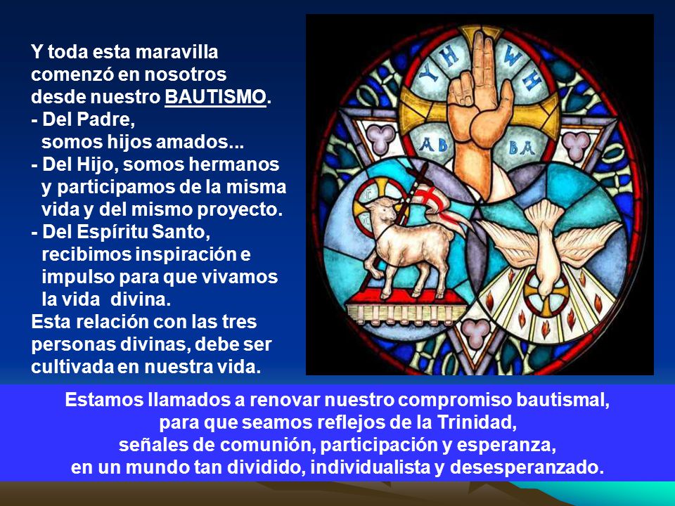 Y toda esta maravilla comenzó en nosotros desde nuestro BAUTISMO.