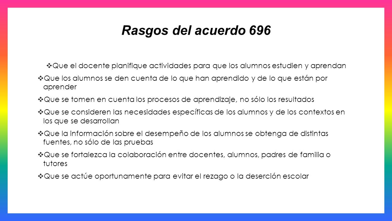Rasgos del acuerdo 696 Que el docente planifique actividades para que los alumnos estudien y aprendan.