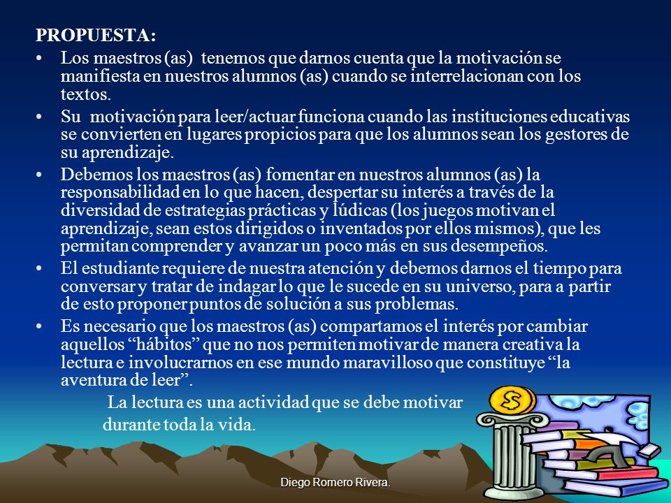 La lectura es una actividad que se debe motivar durante toda la vida.