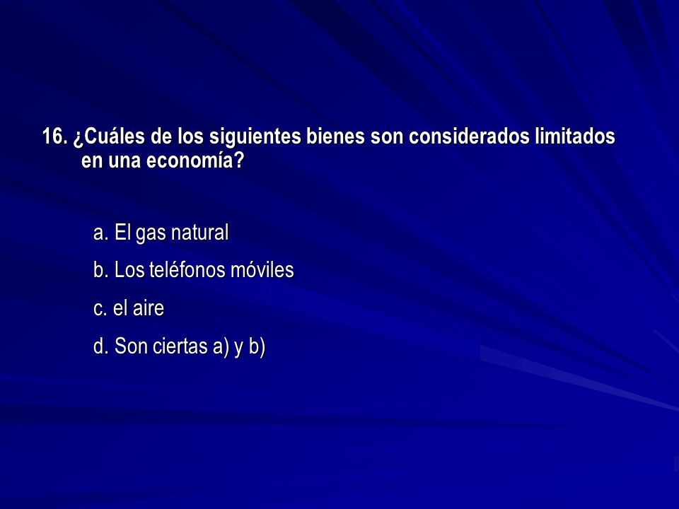 b. Los teléfonos móviles c. el aire d. Son ciertas a) y b)