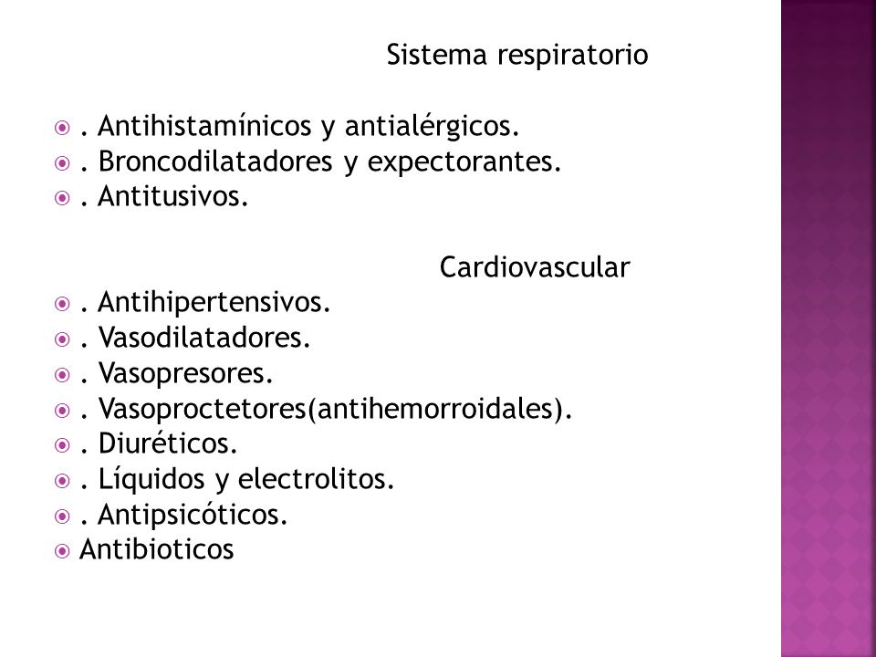 Sistema respiratorio . Antihistamínicos y antialérgicos. . Broncodilatadores y expectorantes. . Antitusivos.