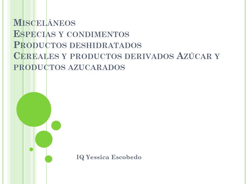 Misceláneos Especias y condimentos Productos deshidratados Cereales y productos derivados Azúcar y productos azucarados