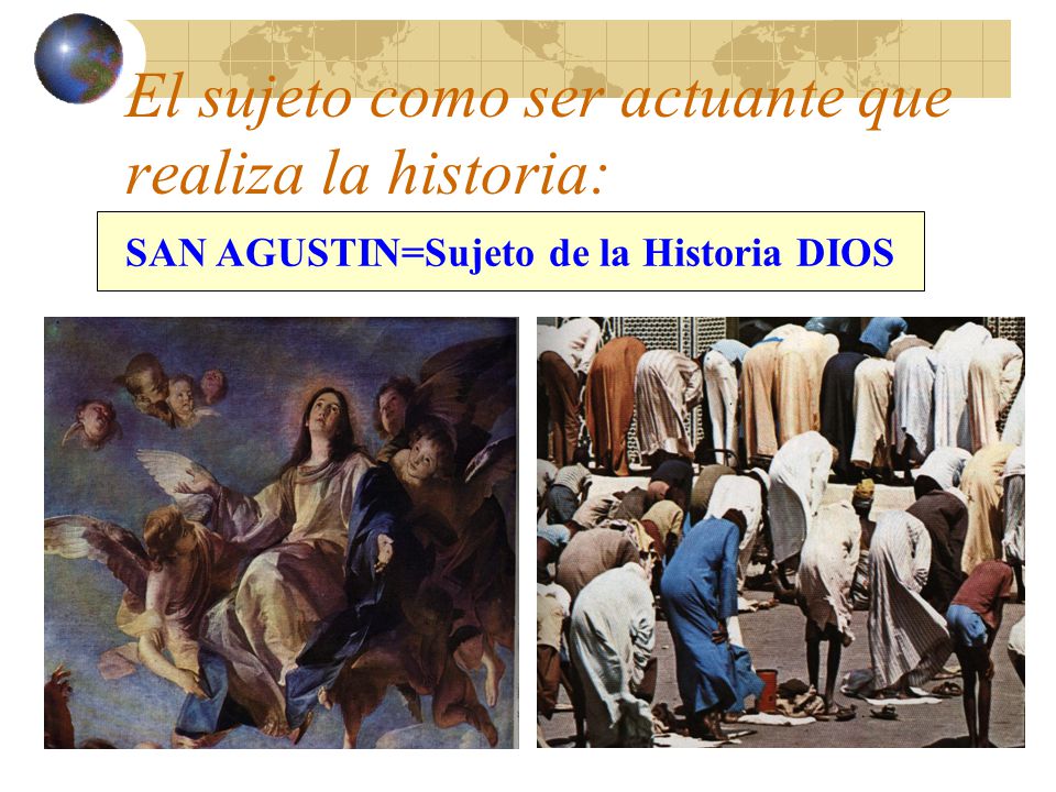 El sujeto como ser actuante que realiza la historia: