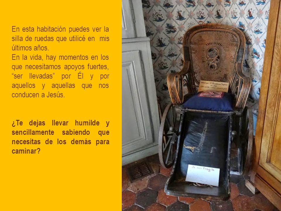 En esta habitación puedes ver la silla de ruedas que utilicé en mis últimos años.