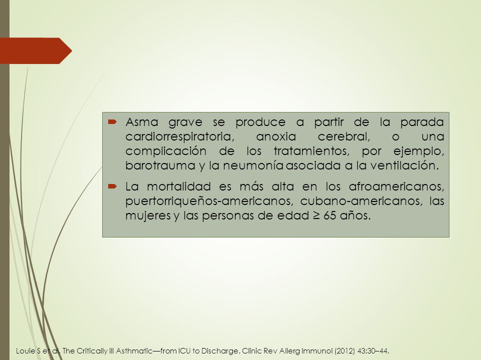 Asma grave se produce a partir de la parada cardiorrespiratoria, anoxia cerebral, o una complicación de los tratamientos, por ejemplo, barotrauma y la neumonía asociada a la ventilación.