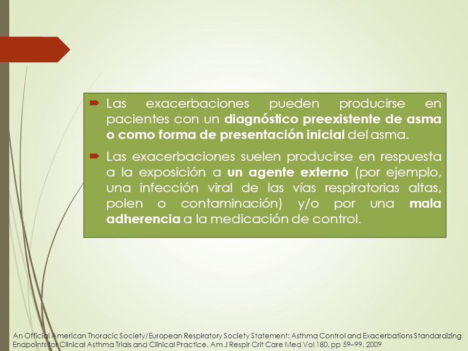 Las exacerbaciones pueden producirse en pacientes con un diagnóstico preexistente de asma o como forma de presentación inicial del asma.