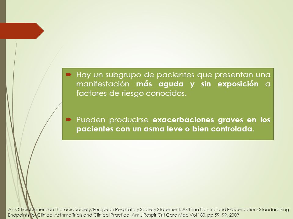 Hay un subgrupo de pacientes que presentan una manifestación más aguda y sin exposición a factores de riesgo conocidos.