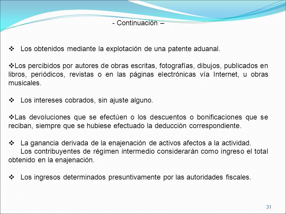 Continuación – Los obtenidos mediante la explotación de una patente aduanal.