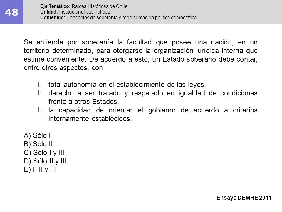48 Eje Temático: Raíces Históricas de Chile. Unidad: Institucionalidad Política.