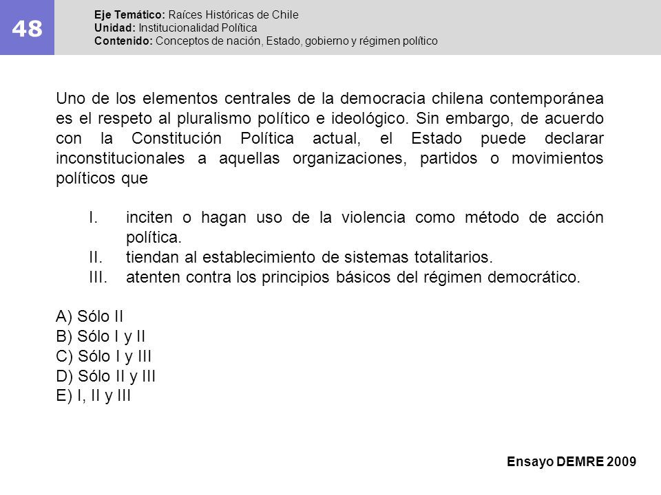 48 Eje Temático: Raíces Históricas de Chile. Unidad: Institucionalidad Política.