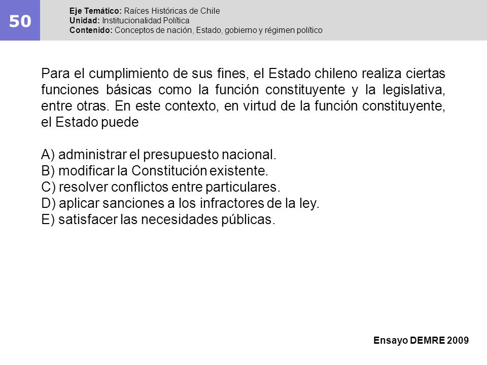50 Eje Temático: Raíces Históricas de Chile. Unidad: Institucionalidad Política.