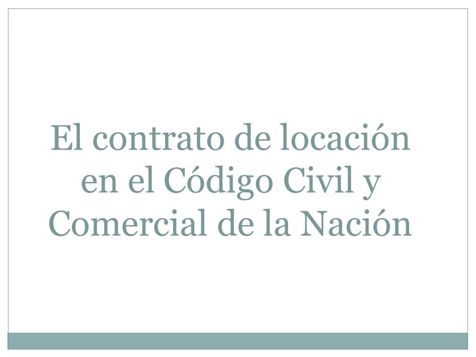 El contrato de locación en el Código Civil y Comercial de la Nación