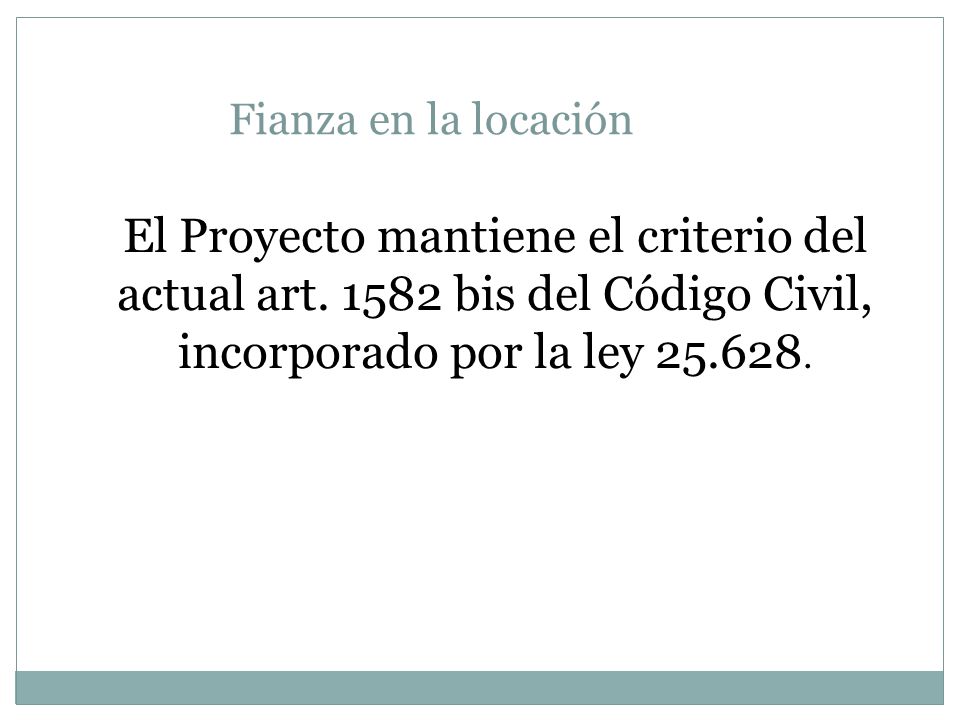 Fianza en la locación El Proyecto mantiene el criterio del actual art.