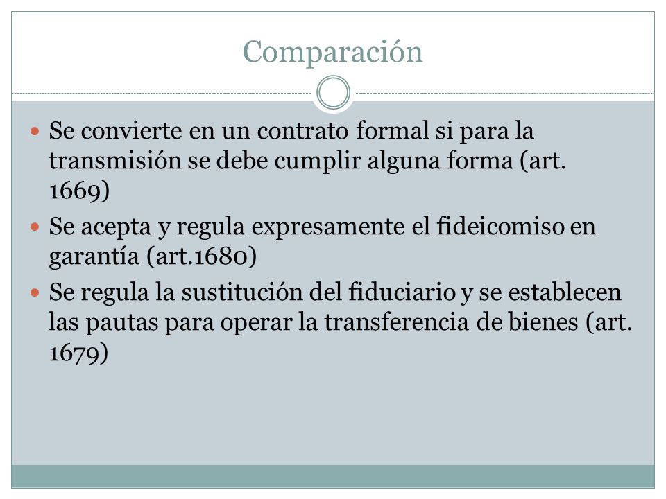 Comparación Se convierte en un contrato formal si para la transmisión se debe cumplir alguna forma (art. 1669)