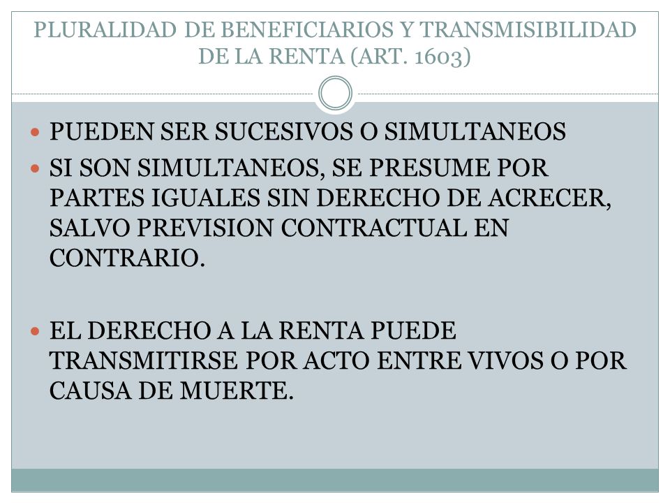 PLURALIDAD DE BENEFICIARIOS Y TRANSMISIBILIDAD DE LA RENTA (ART. 1603)