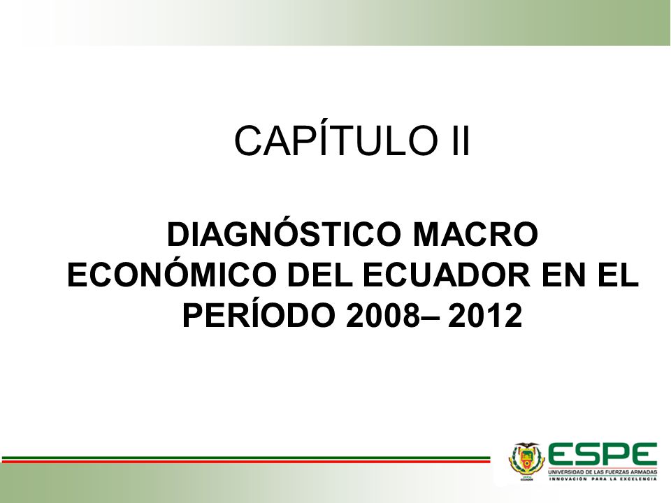 CAPÍTULO II DIAGNÓSTICO MACRO ECONÓMICO DEL ECUADOR EN EL PERÍODO 2008– 2012