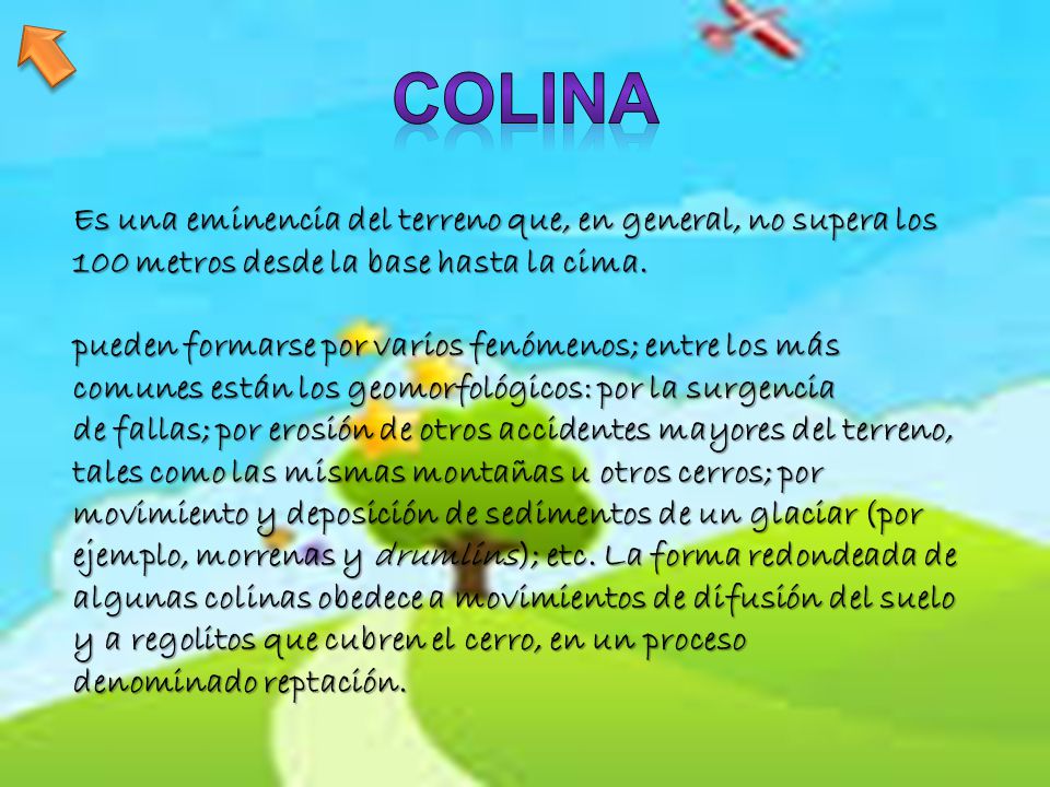 COLINA Es una eminencia del terreno que, en general, no supera los 100 metros desde la base hasta la cima.