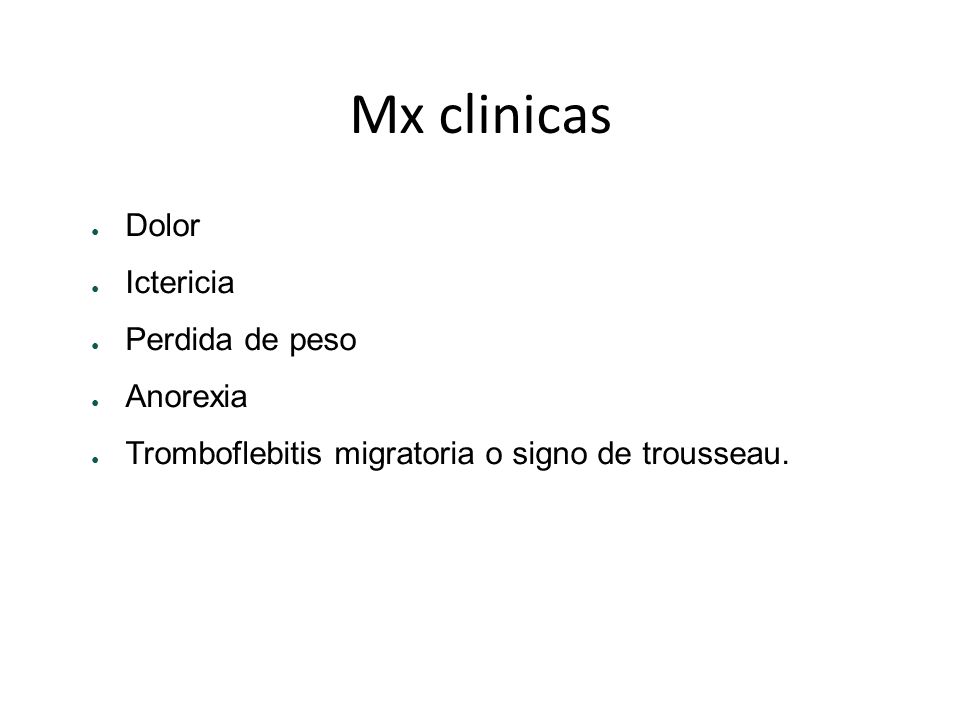 Mx clinicas Dolor Ictericia Perdida de peso Anorexia