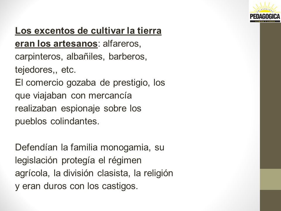 Didactica General I Los excentos de cultivar la tierra eran los artesanos: alfareros, carpinteros, albañiles, barberos, tejedores,, etc.