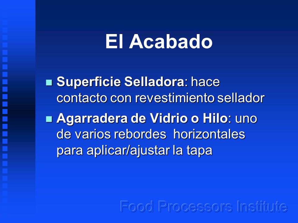 El Acabado Superficie Selladora: hace contacto con revestimiento sellador.